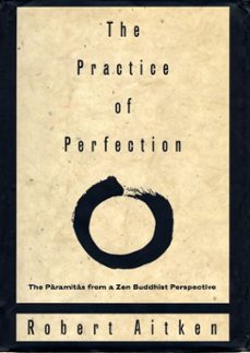 the practice of perfection (ebook)-robert aitken-9780307817471