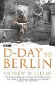 d-day to berlin-andrew williams-9780340833971
