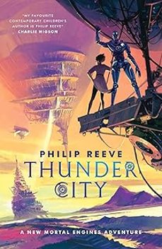 mortal engines: thunder city-philip reeve-9780702335471