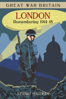 great war britain london: remembering 1914-18 (ebook)-stuart hallifax-9780750960571