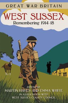 great war britain west sussex: remembering 1914-18 (ebook)-9780750961271