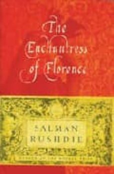 The Enchantress of Florence - Salman Rushdie