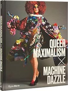 queer maximalism x machine dazzle-9780847869671