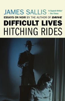 difficult lives - hitching rides (ebook)-james sallis-9780857302571