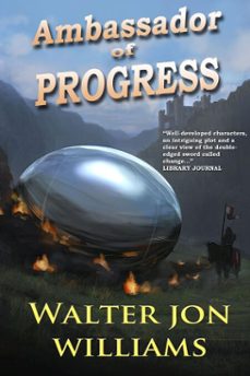 ambassador of progress (ebook)-walter jon williams-9780985454371