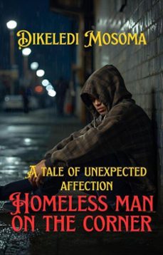 homeless man on the corner (ebook)-dikeledi mosoma-9781049208671
