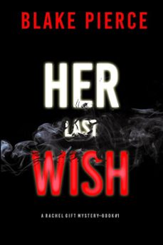 her last wish (a rachel gift fbi suspense thrillerbook 1) (ebook)-blake pierce-9781094373171