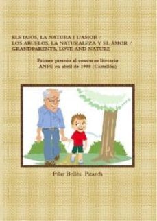 els iaios, la natura i l'amor / los abuelos, la naturaleza y el amor / grandparents, love and nature (ebook)-9781291611571