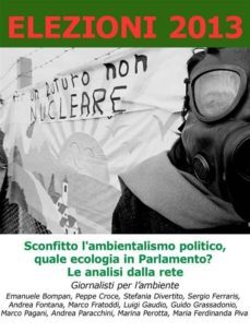 elezioni 2013. sconfitto l'ambientalismo politico, quale ecologia in parlamento. le analisi dalla rete. (ebook)-9781300814771