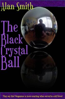 the black crystal ball (ebook)-alan smith-9781301213771