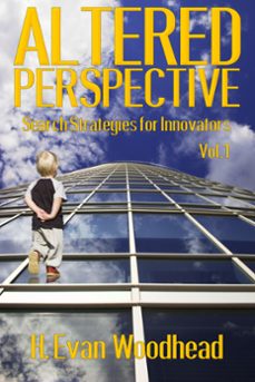 Imagen Principal de Altered Perspective: Search Strategies for Innovators (Volume 1)