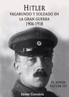 el joven hitler 3 (hitler vagabundo y soldado en la gran guerra) (ebook)-javier cosnava-9781311695871