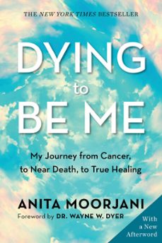 dying to be me (ebook)-anita moorjani-9781401960971