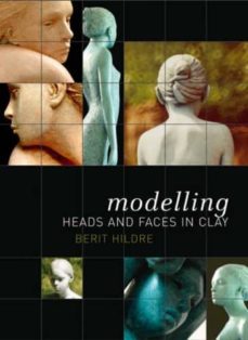 modelling heads and faces in clay-berit hildre-9781408102671