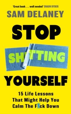 stop sh*tting yourself-sam delaney-9781408720271