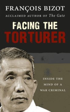 facing the torturer (ebook)-françois bizot-9781409033271