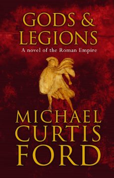 gods &amp; legions (ebook)-michael curtis ford-9781409195771
