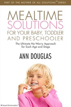 mealtime solutions for your baby, toddler and preschooler (ebook)-ann douglas-9781443427371