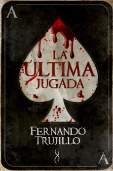 la ultima jugada (ebook)-fernando trujillo-9781452388571