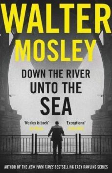 down the river unto the sea-walter mosley-9781474608671