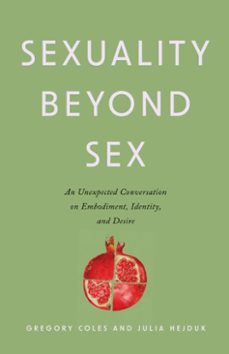 sexuality beyond sex (ebook)-gregory coles-julia hejduk-9781514013571