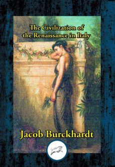 civilization of the renaissance in italy (ebook)-jacob burckhardt-9781515445371