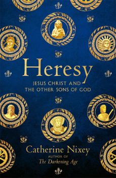 heresy (ebook)-catherine nixey-9781529040371