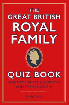 the great british royal family quiz book (ebook)-daniel smith-9781529410471