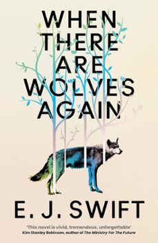 when there are wolves again (best novel award 2025 british science fiction association)-e. j. swift-9781529436471