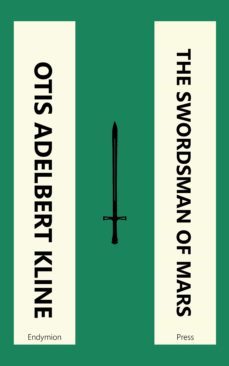 the swordsman of mars (ebook)-otis adelbert kline-9781531299071