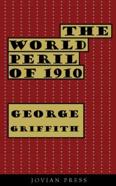 the world peril of 1910 (ebook)-george griffith-9781537824871