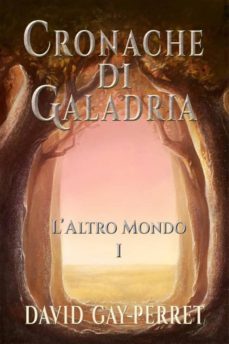 cronache di galadria i - laltro mondo (ebook)-9781633396371