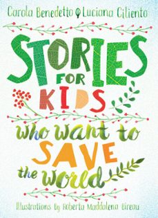 stories for kids who want to save the world (ebook)-carola benedetto-luciana ciliento-9781644210871