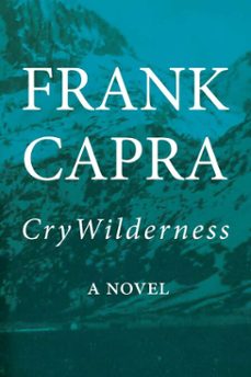 cry wilderness (ebook)-frank capra-9781644280171
