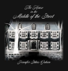 the house in the middle of the street (ebook)-jennifer sklias-gahan-9781644285671