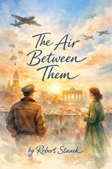 the air between them (ebook)-robert stanek-9781666001471