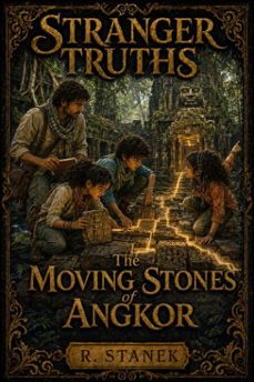 stranger truths seekers #18: the moving stones of angkor (ebook)-r. stanek-9781666006971