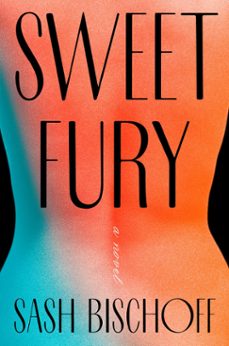 sweet fury (ebook)-sash bischoff-9781668043271