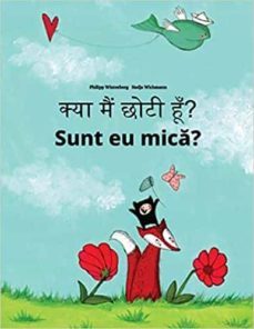 kya maim choti hum? sunt eu mica?: hindi-romanian: children s picture book (bilingual edition)-philipp winterberg-9781727232271
