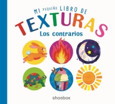 mi pequeño libro de texturas. los contrarios-9781773886671