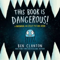 this book is dangerous! (a narwhal and jelly picture book @1) (ebook)-ben clanton-9781774886571