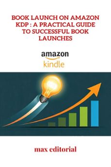 book launch on amazon kdp : a practical guide to successful book launches (ebook)-9781779741271