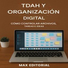 tdah y organizacion digital: como controlar archivos, tareas e ideas (ebook)-9781779748171