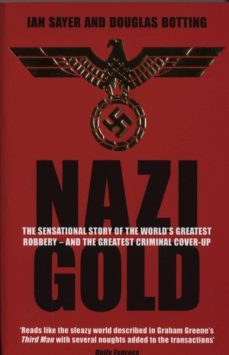 nazi gold (ebook)-douglas botting-ian sayer-9781780574271
