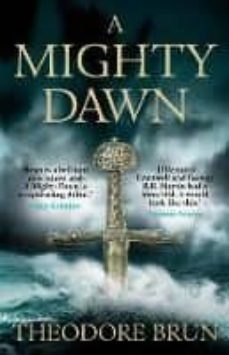 a mighty dawn (ebook)-theodore brun-9781782399964