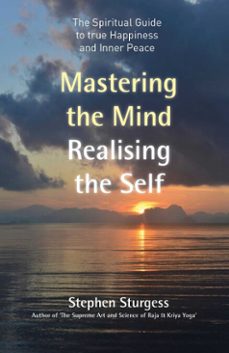 mastering the mind, realising the self (ebook)-stephen sturgess-9781785355271