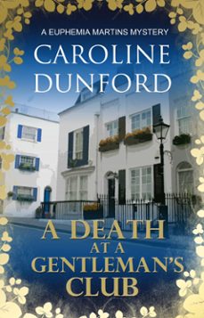 a death at a gentleman's club (euphemia martins mystery 12) (ebook)-caroline dunford-9781786156471