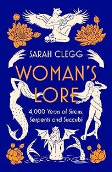 woman s lore : 4,000 years of sirens, serpents and succubi-9781803280271