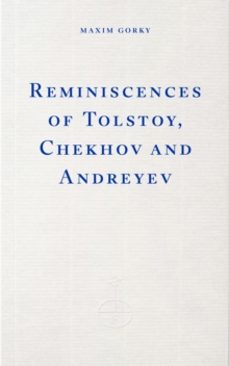 reminiscences of tolstoy, chekhov and andreyev-maxim gorky-9781804271971