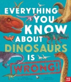 everything you know about dinosaurs is wrong!-dr nick crumpton-9781839941771